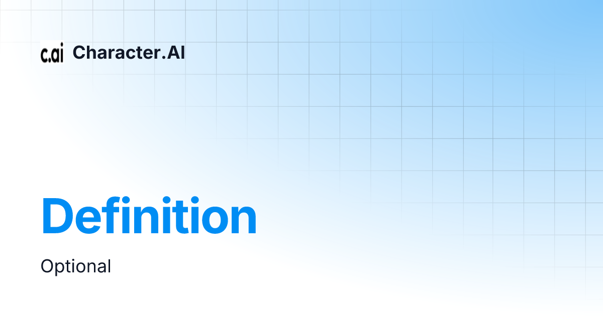Definition | Character.AI